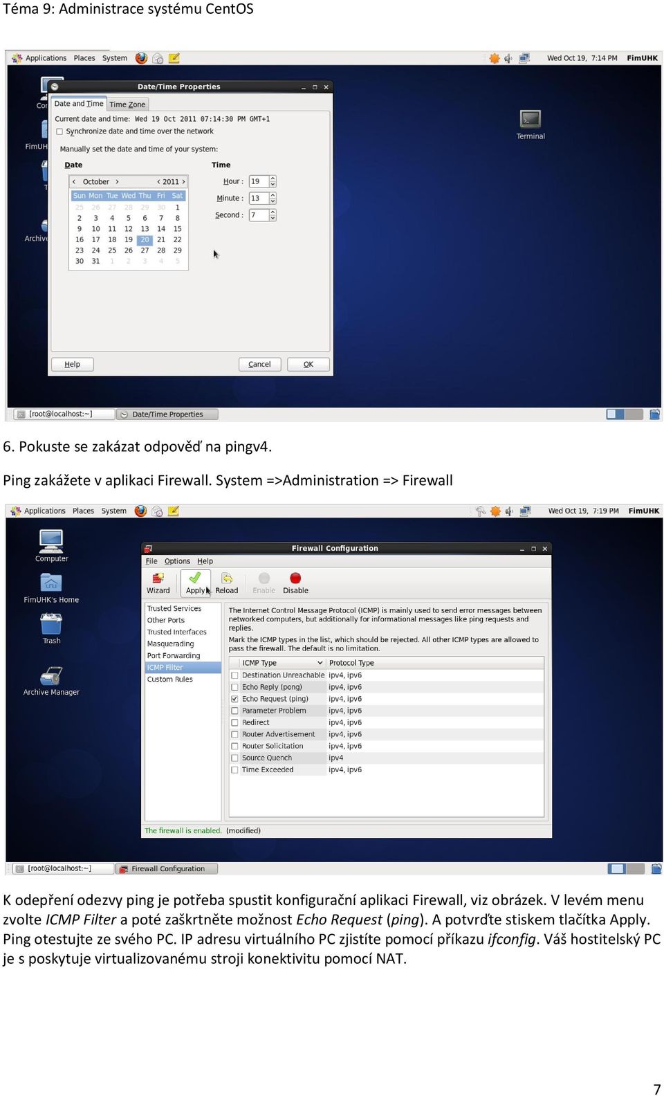 obrázek. V levém menu zvolte ICMP Filter a poté zaškrtněte možnost Echo Request (ping).