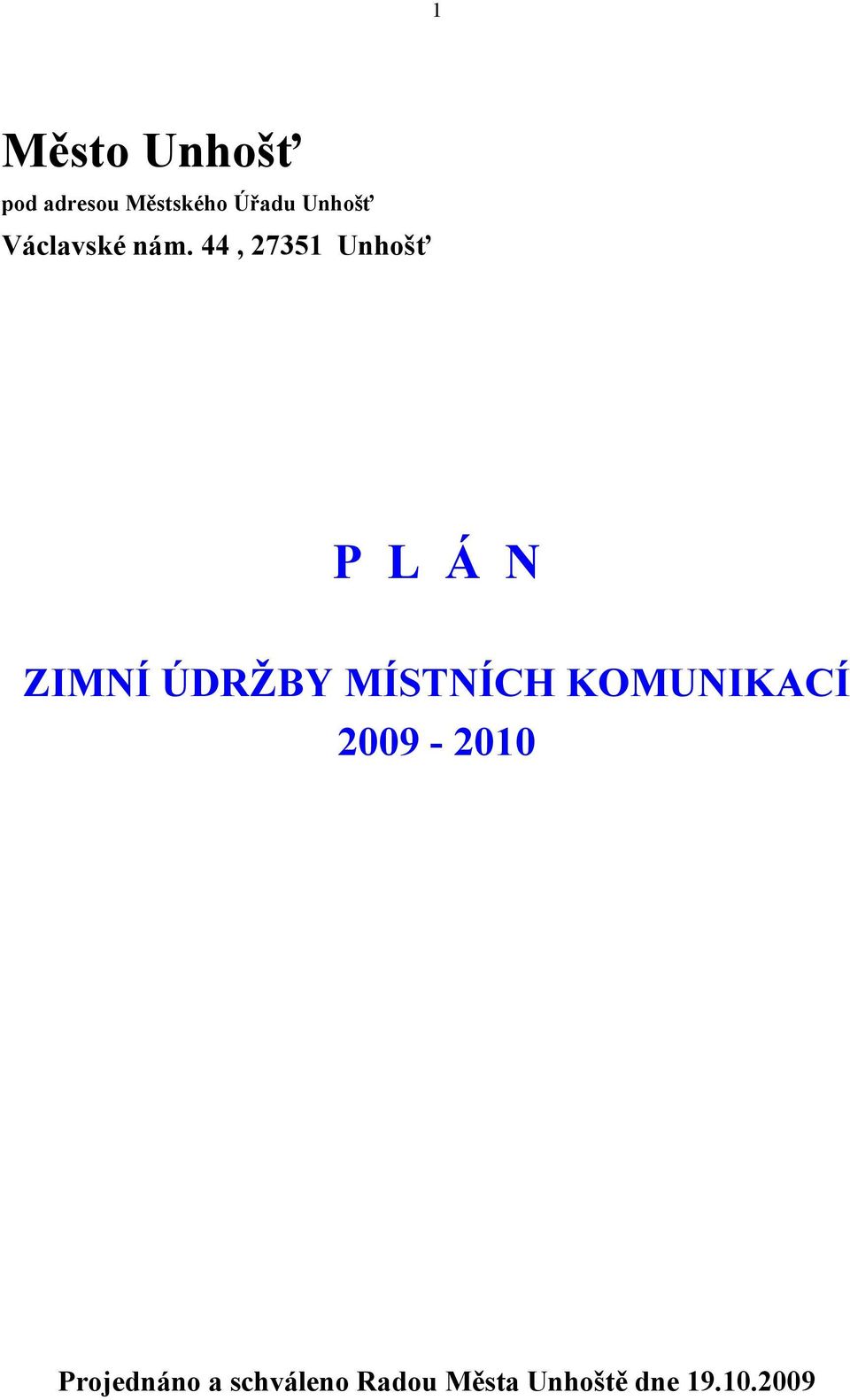 44, 27351 P L Á N ZIMNÍ ÚDRŽBY MÍSTNÍCH