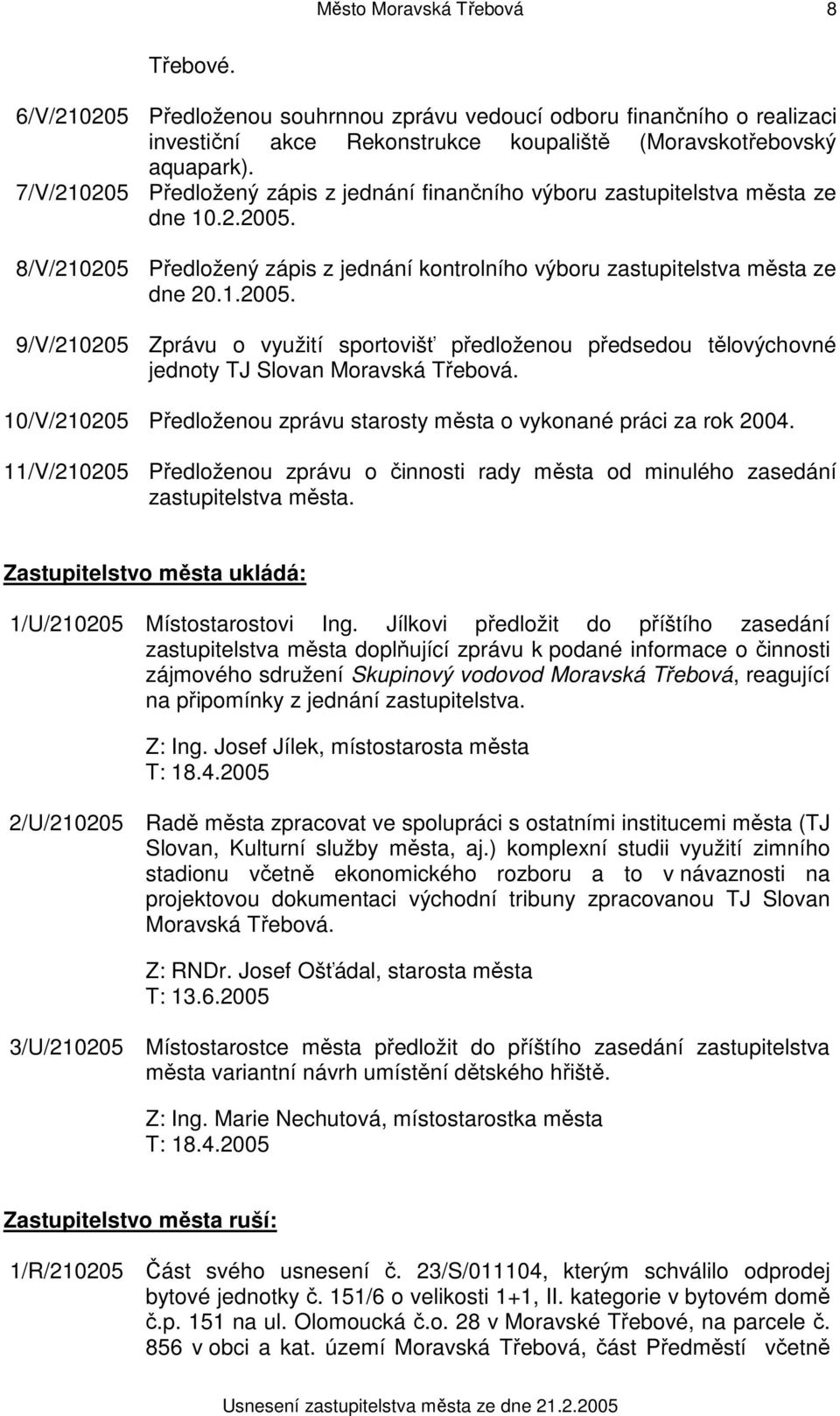 8/V/210205 Předložený zápis z jednání kontrolního výboru zastupitelstva města ze dne 20.1.2005.