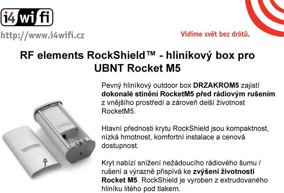 Hlavní přednosti krytu RockShield jsou kompaktnost, nízká hmotnost, komfortní instalace a cenová dostupnost.