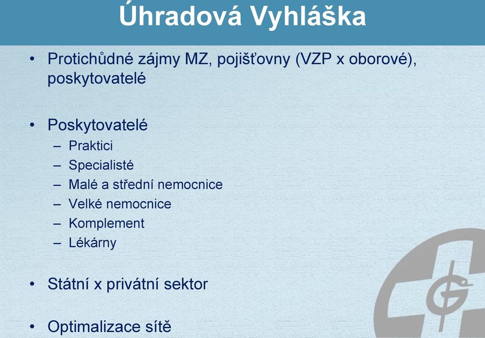 Specialisté Malé a střední nemocnice Velké nemocnice