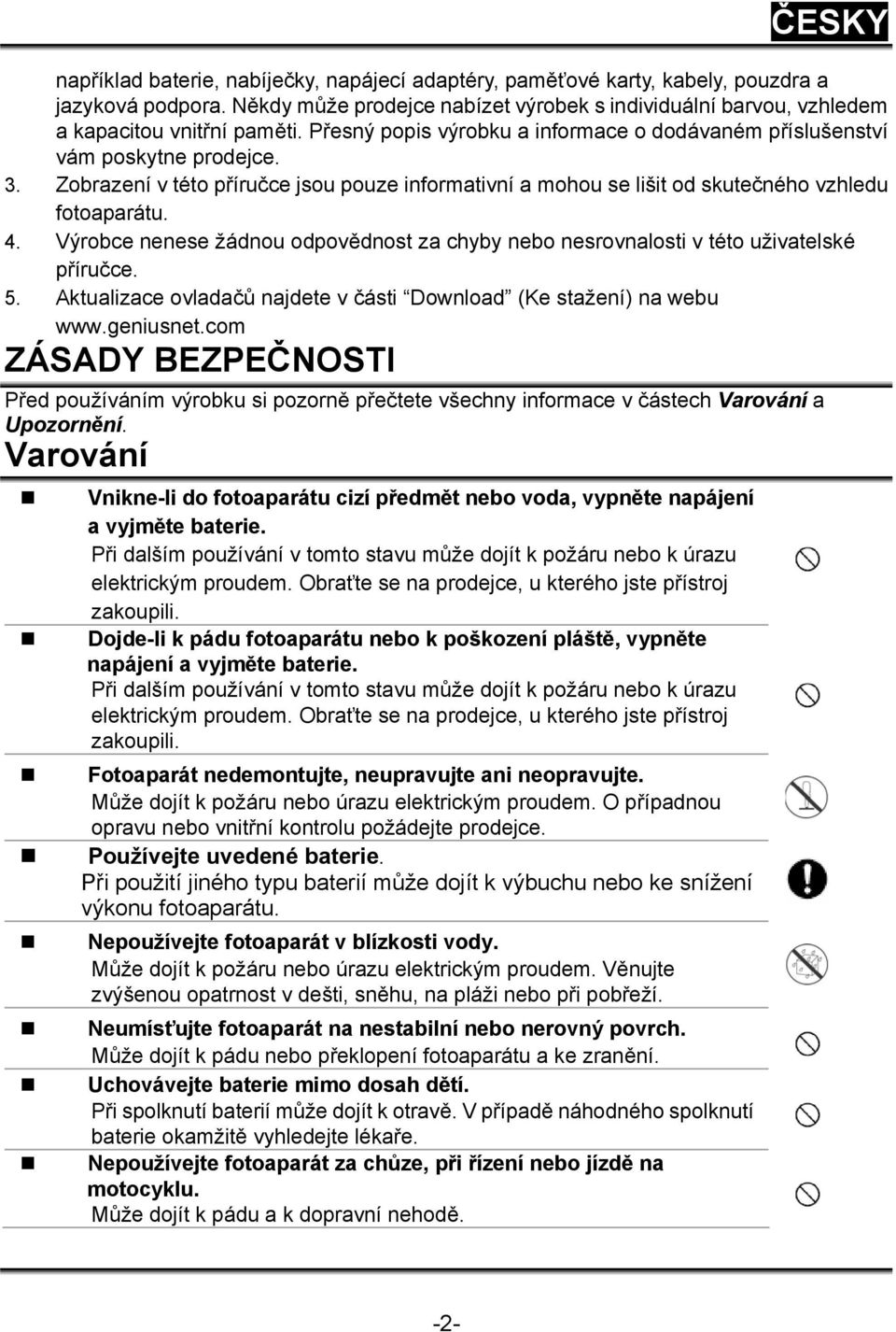 Výrobce nenese žádnou odpovědnost za chyby nebo nesrovnalosti v této uživatelské příručce. 5. Aktualizace ovladačů najdete v části Download (Ke stažení) na webu www.geniusnet.