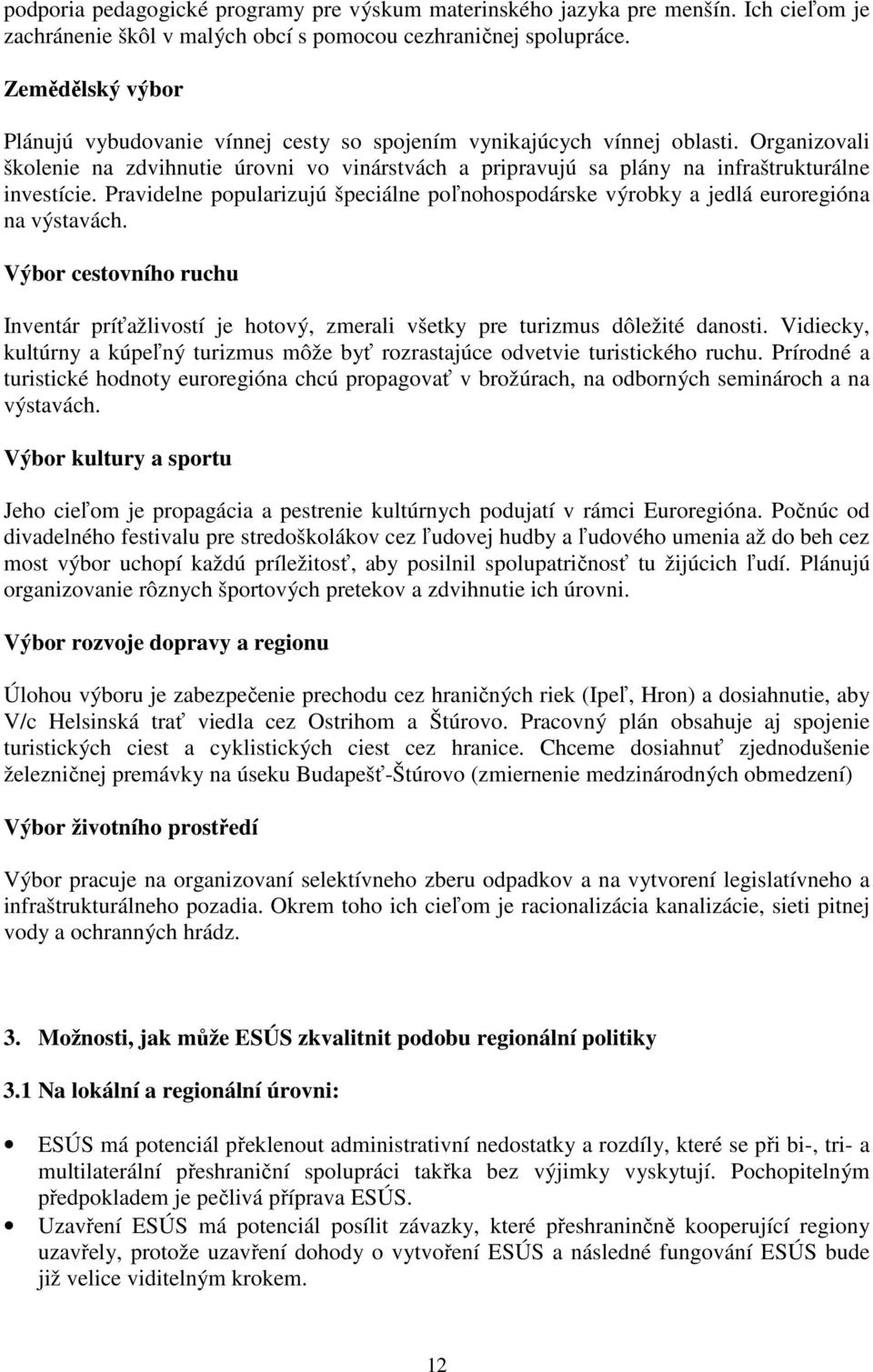 Organizovali školenie na zdvihnutie úrovni vo vinárstvách a pripravujú sa plány na infraštrukturálne investície.