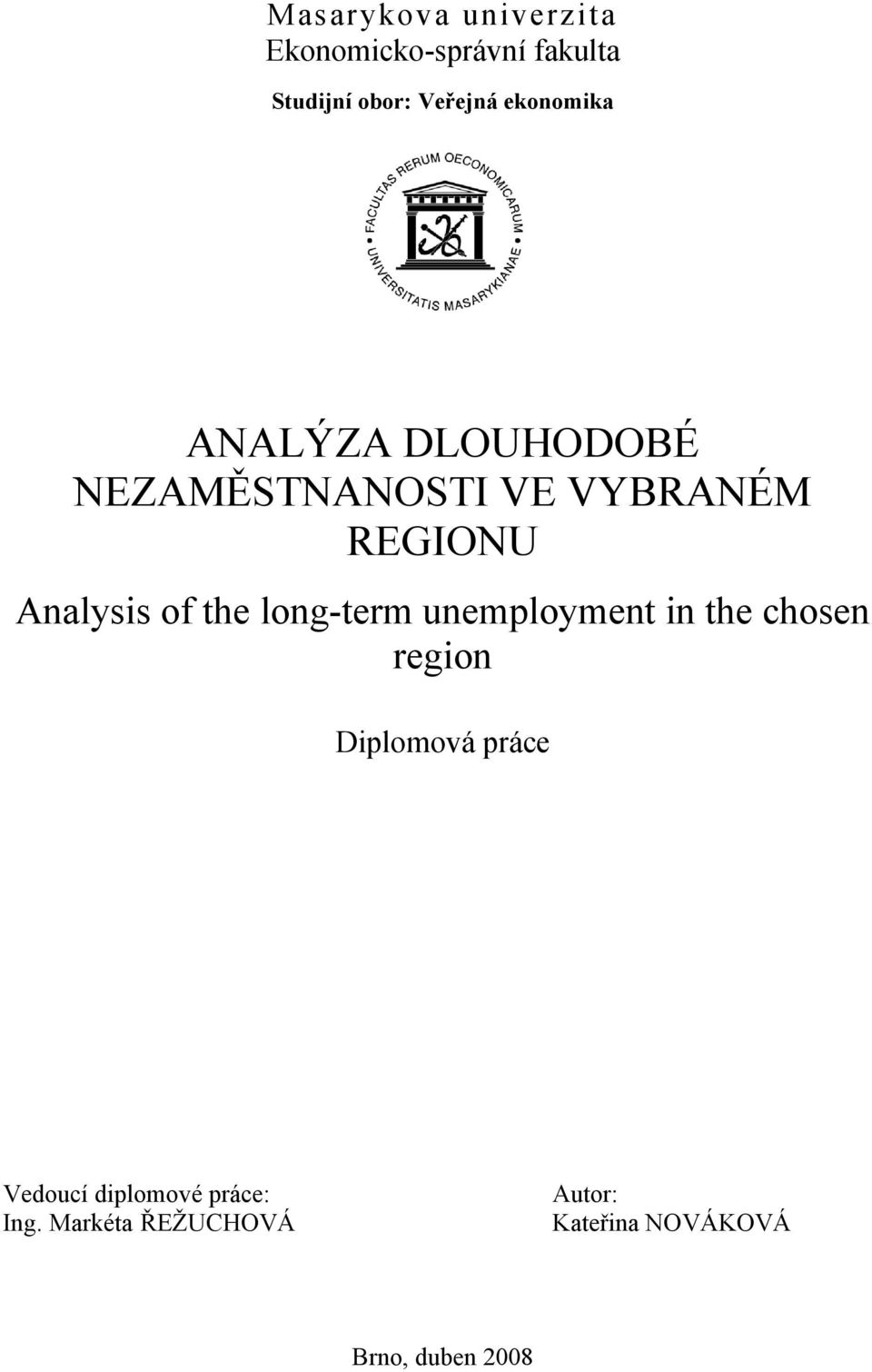 of the long-term unemployment in the chosen region Diplomová práce Vedoucí