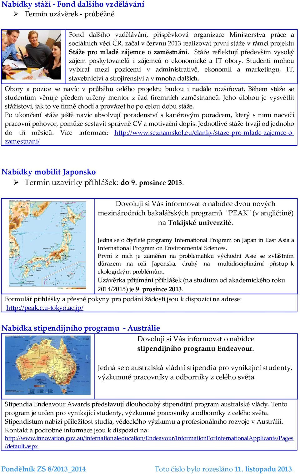 Stáže reflektují především vysoký zájem poskytovatelů i zájemců o ekonomické a IT obory.