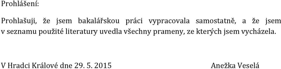 literatury uvedla všechny prameny, ze kterých jsem