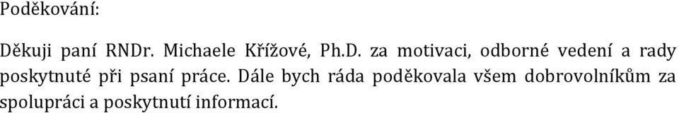 za motivaci, odborné vedení a rady poskytnuté při