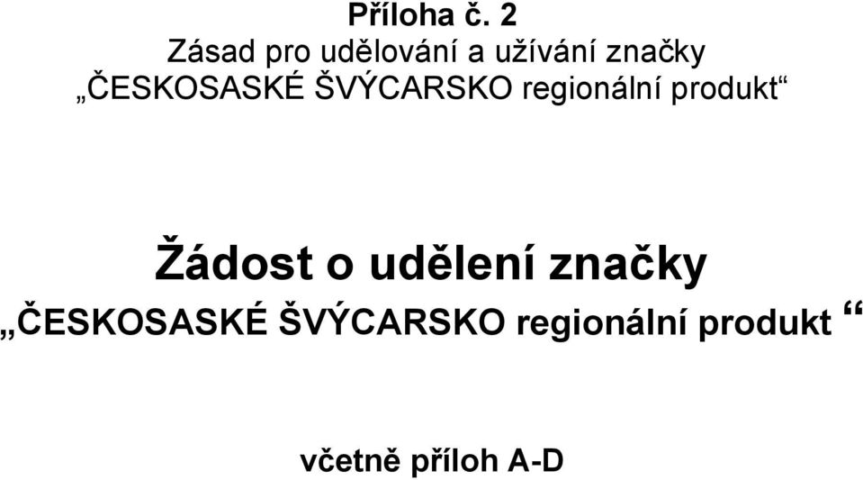 ČESKOSASKÉ ŠVÝCARSKO regionální produkt