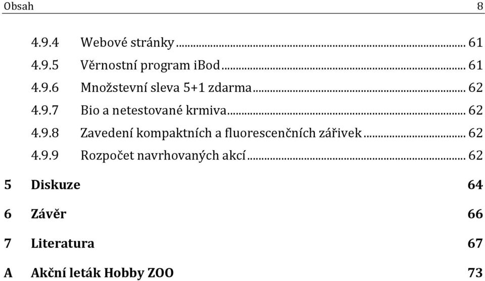 .. 62 4.9.9 Rozpočet navrhovaných akcí.