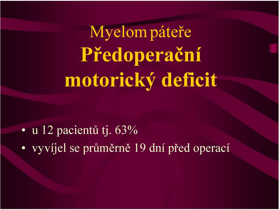 tj. 63% vyvíjel se