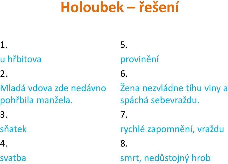 sňatek 4. svatba 5. provinění 6.