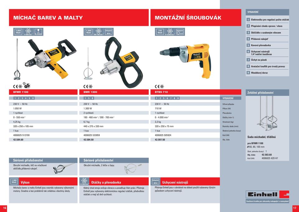 1100 BMR 100 BTBS 10 Zvláštní pøíslušenství 1 8 1 8 1 8 9 1.00 W 1.00 W 10 W rychlosti Pøevodovka 0 0 min 1 180 0 min 1 / 00 00 min 1 0.