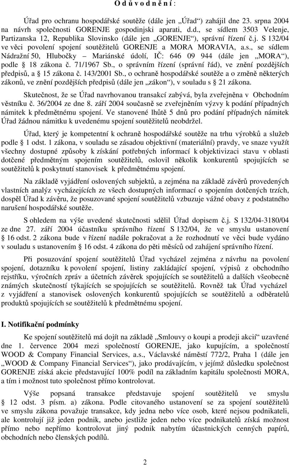 , o správním řízení (správní řád), ve znění pozdějších předpisů, a 15 zákona č. 143/2001 Sb.