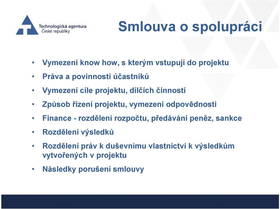 odpovědnosti Finance - rozdělení rozpočtu, předávání peněz, sankce Rozdělení výsledků