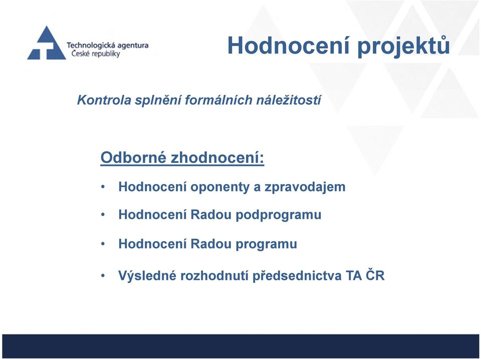 a zpravodajem Hodnocení Radou podprogramu