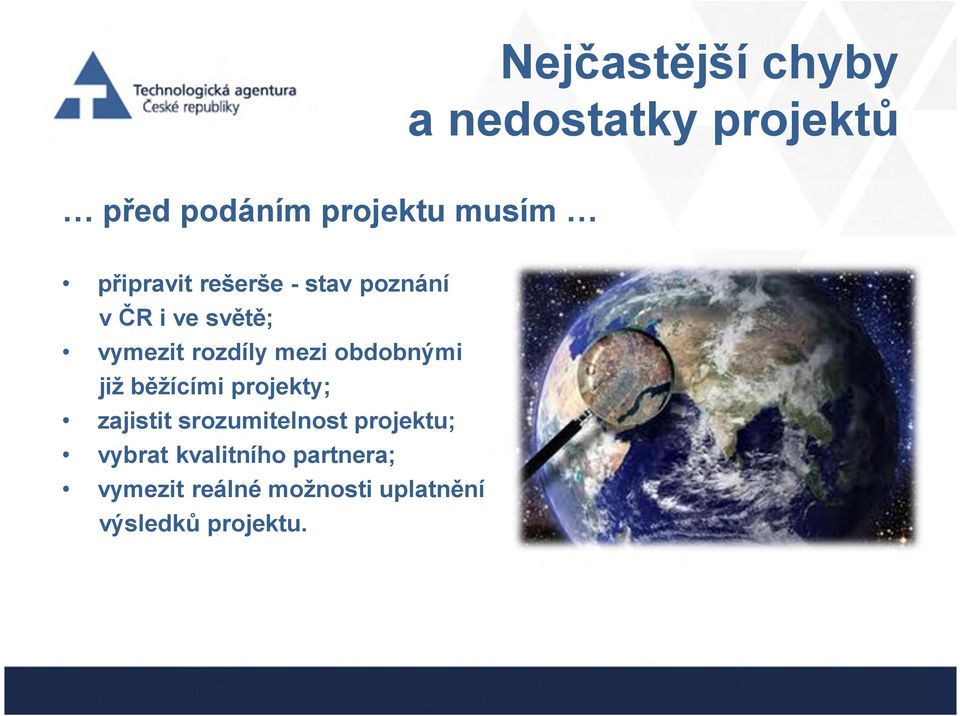 obdobnými již běžícími projekty; zajistit srozumitelnost projektu;