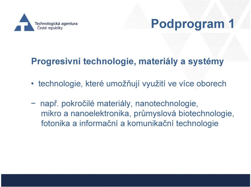 pokročilé materiály, nanotechnologie, mikro a nanoelektronika,