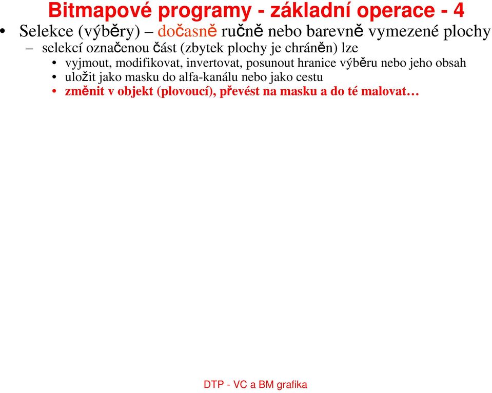 invertovat, posunout hranice výběru nebo jeho obsah uložit jako masku do