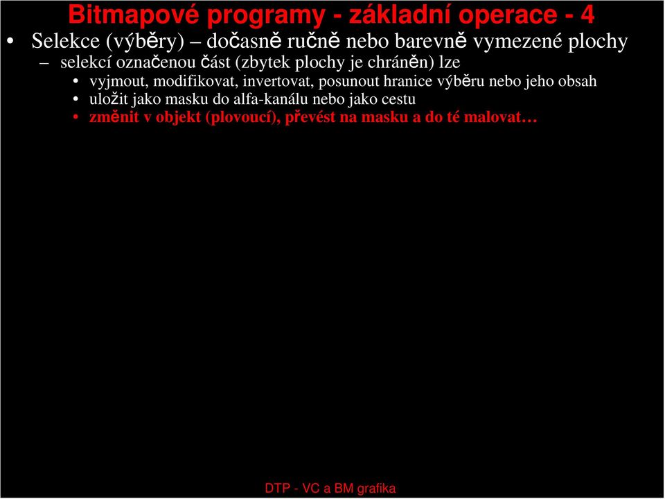 invertovat, posunout hranice výběru nebo jeho obsah uložit jako masku do