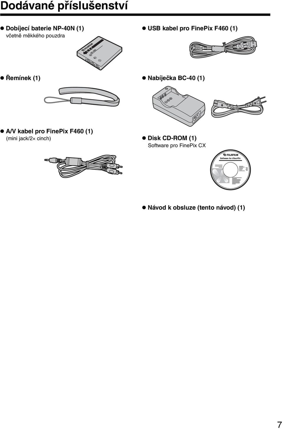 Nabíječka BC-40 () h A/V kabel pro FinePix F460 () (mini jack/