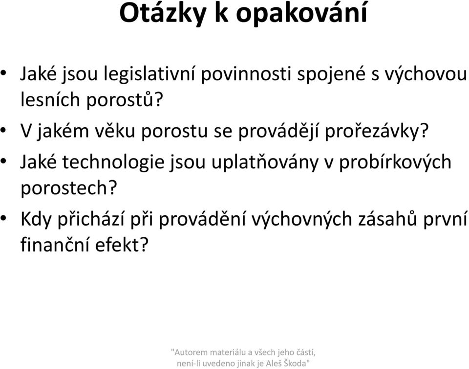 V jakém věku porostu se provádějí prořezávky?