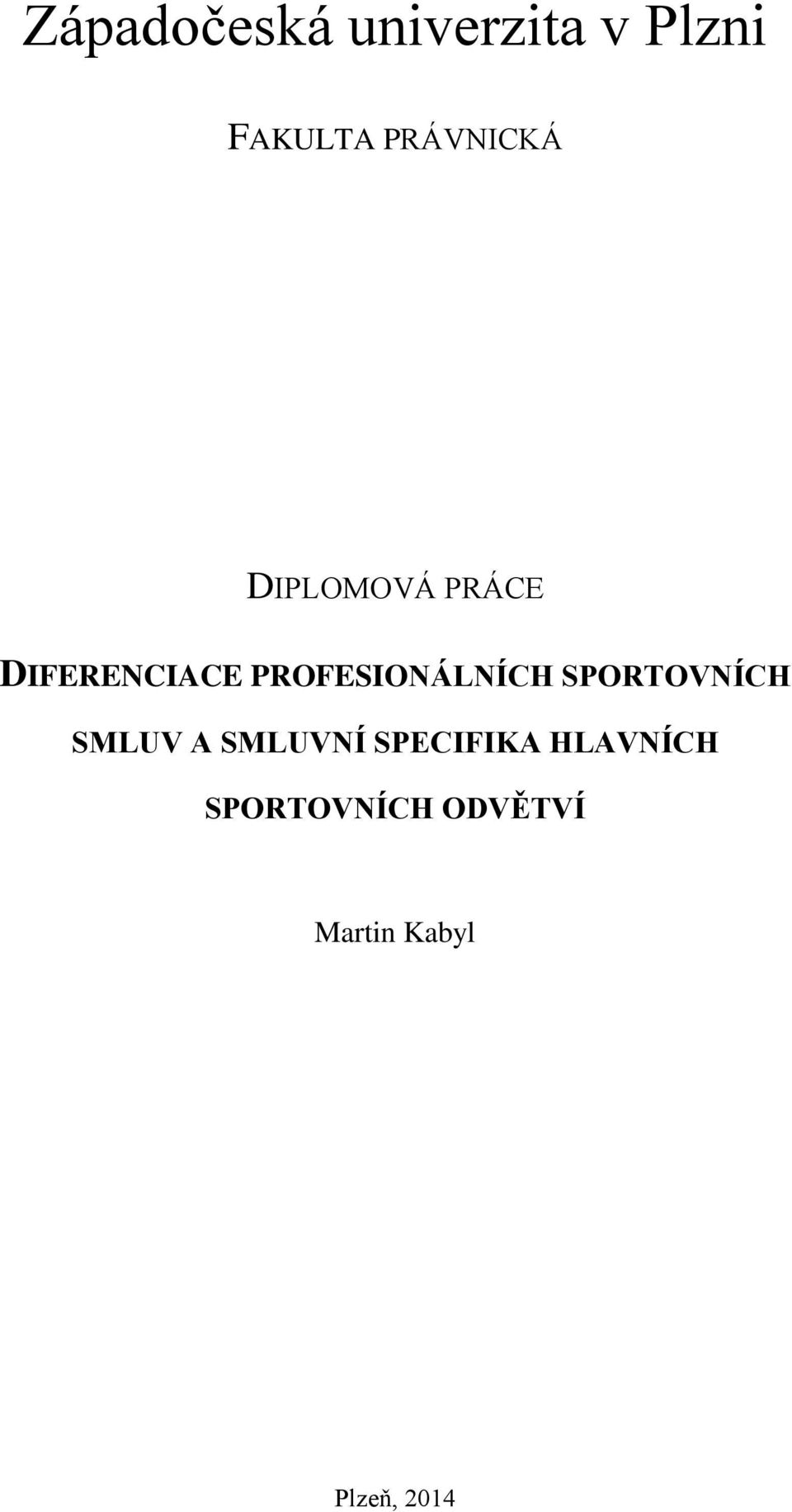 PROFESIONÁLNÍCH SPORTOVNÍCH SMLUV A SMLUVNÍ