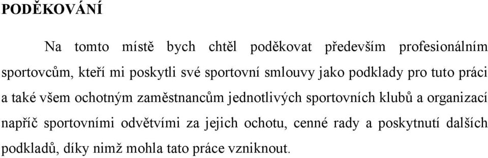 zaměstnancům jednotlivých sportovních klubů a organizací napříč sportovními odvětvími za