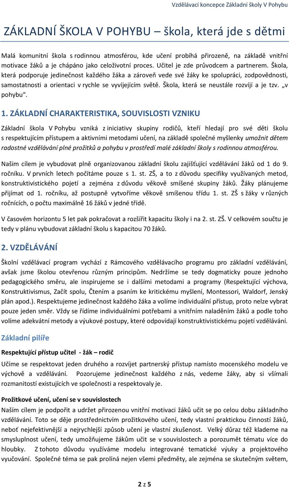 Škola, která se neustále rozvíjí a je tzv. v pohybu. 1.