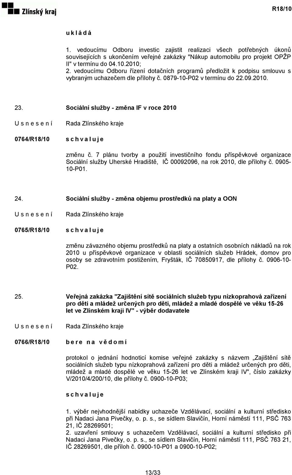 Sociální služby - změna IF v roce 2010 0764/R18/10 změnu č.