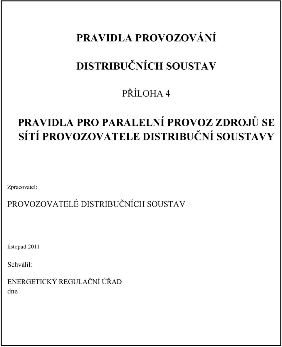 DISTRIBUČNÍ SOUSTAVY Zpracovatel: PROVOZOVATELÉ