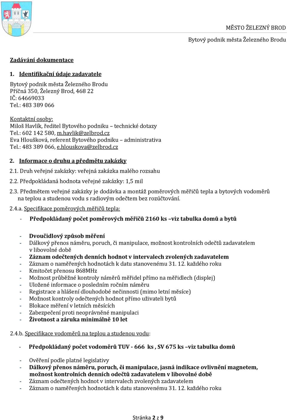 2. Předpokládaná hodnota veřejné zakázky: 1,5 mil 2.3.