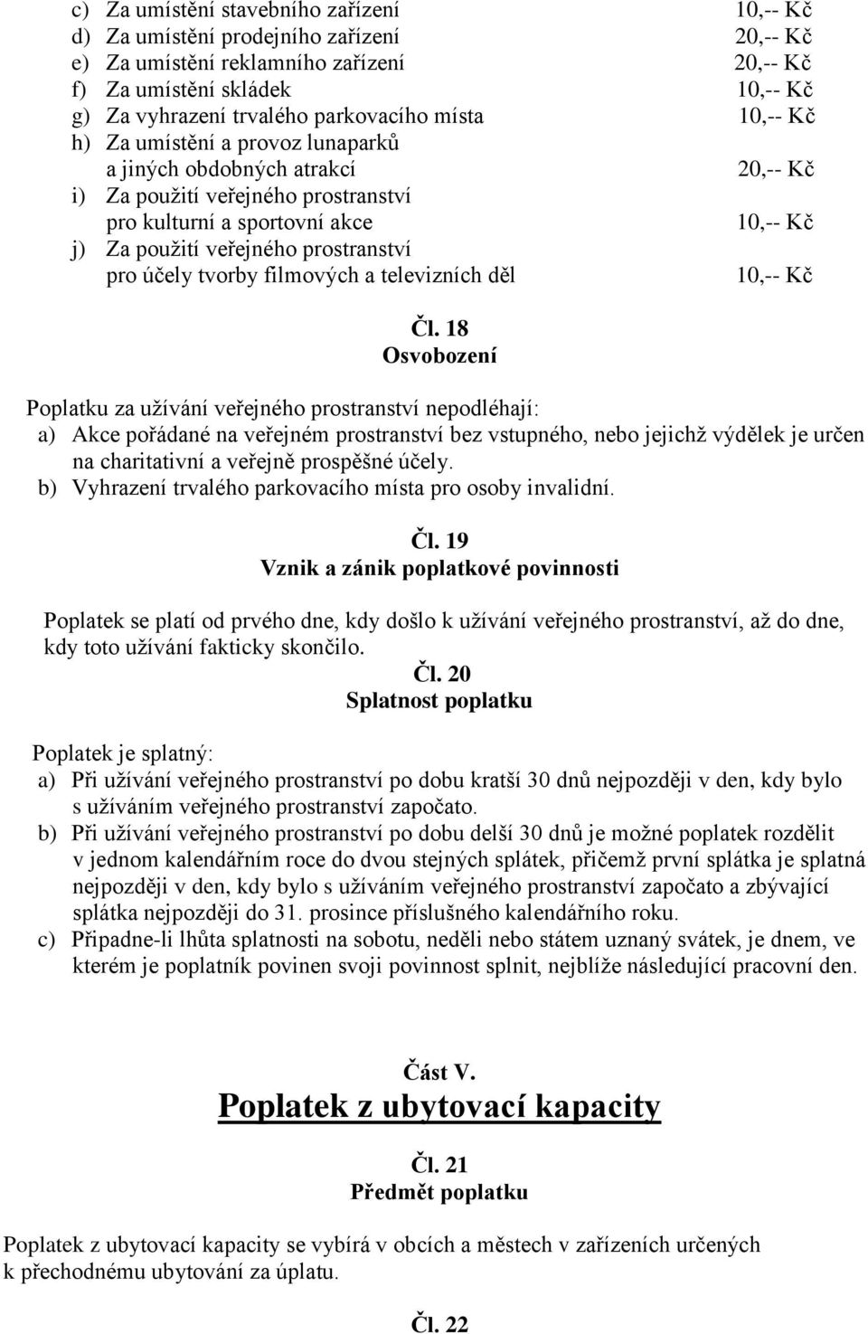 prostranství pro účely tvorby filmových a televizních děl 10,-- Kč Čl.