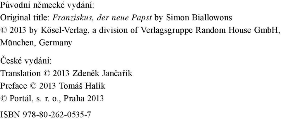 House GmbH, München, Germany České vydání: Translation 2013 Zdeněk