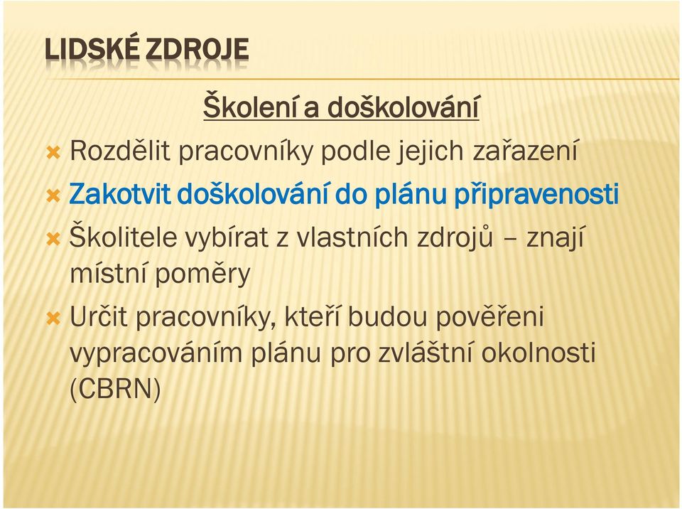 Školitele vybírat z vlastních zdrojů znají místní poměry Určit