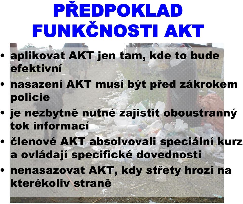 oboustranný tok informací členové AKT absolvovali speciální kurz a