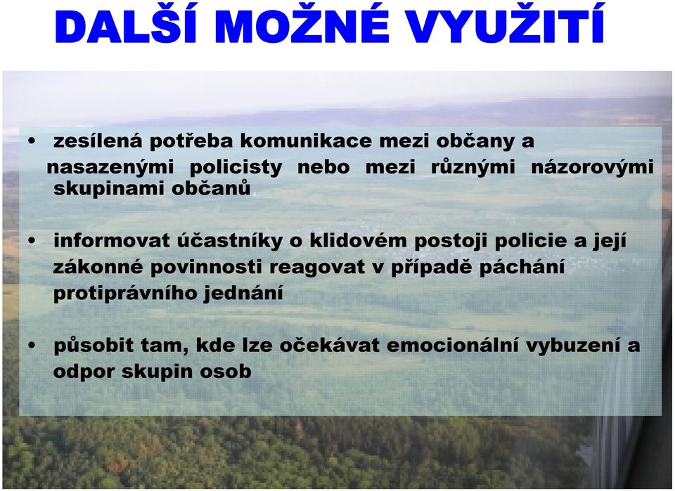 klidovém postoji policie a její zákonné povinnosti reagovat v případě páchání