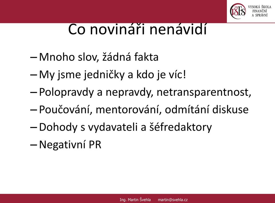 Polopravdy a nepravdy, netransparentnost, Poučování,