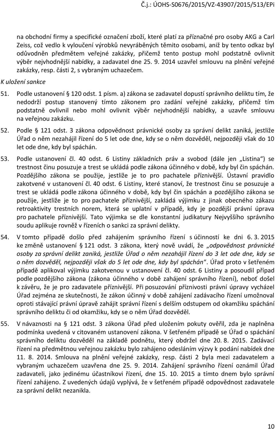 části 2, s vybraným uchazečem. K uložení sankce 51. Podle ustanovení 120 odst. 1 písm.