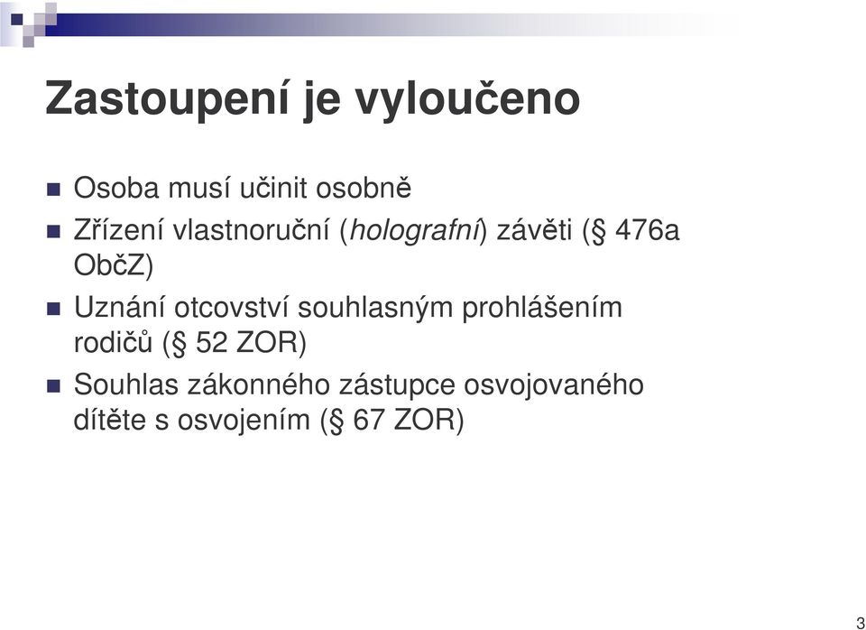 otcovství souhlasným prohlášením rodi ( 52 ZOR)