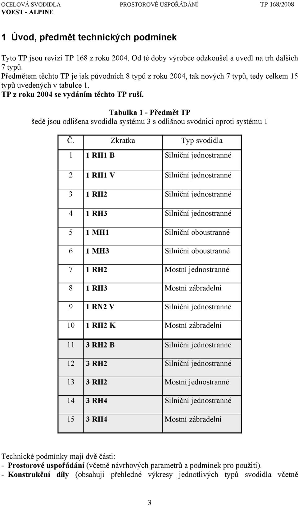 Tabulka 1 - Předmět TP šedě jsou odlišena svodidla systému 3 s odlišnou svodnicí oproti systému 1 Č.