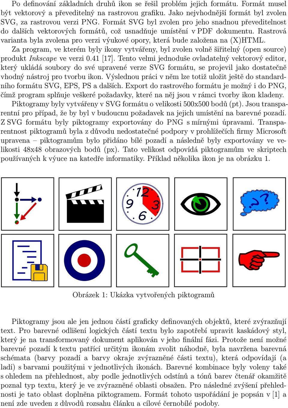 Rastrová varianta byla zvolena pro verzi výukové opory, která bude založena na (X)HTML.