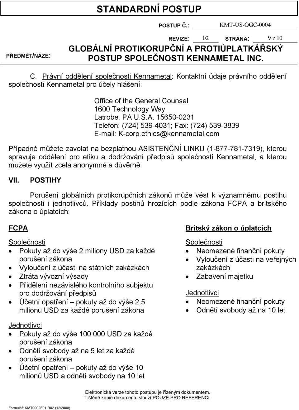 U.S.A. 15650-0231 Telefon: (724) 539-4031; Fax: (724) 539-3839 E-mail: K-corp.ethics@kennametal.