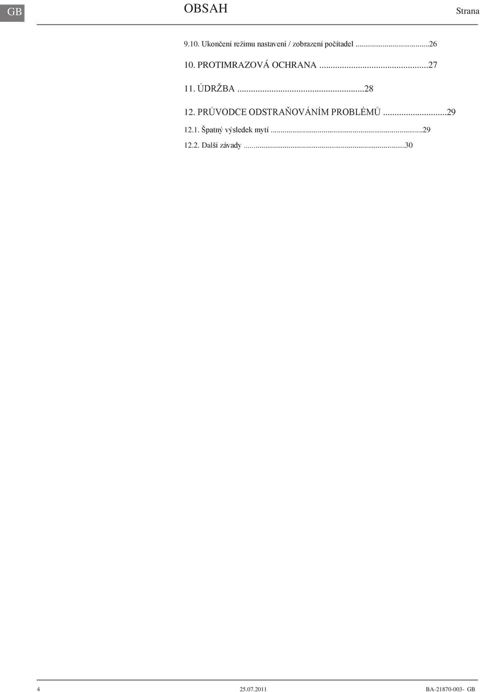 PROTIMRAZOVÁ OCHRANA...27 11. ÚDRŽBA...28 12.
