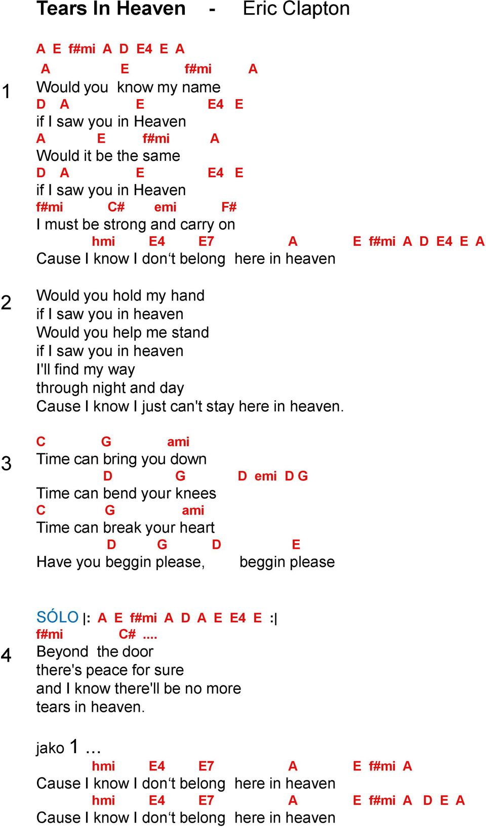 heaven I'll find my way through night and day Cause I know I just can't stay here in heaven.