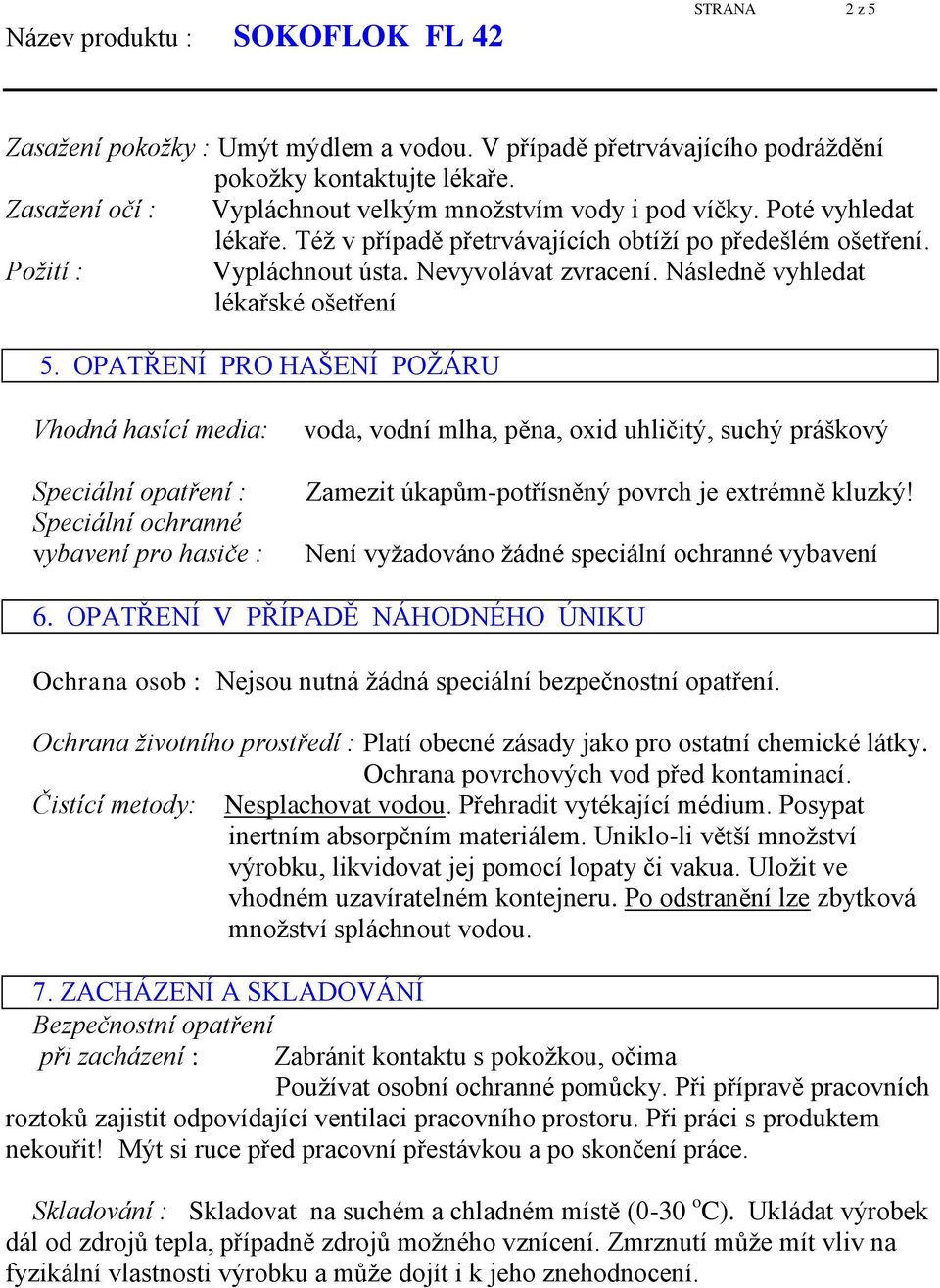 Následně vyhledat lékařské ošetření 5.