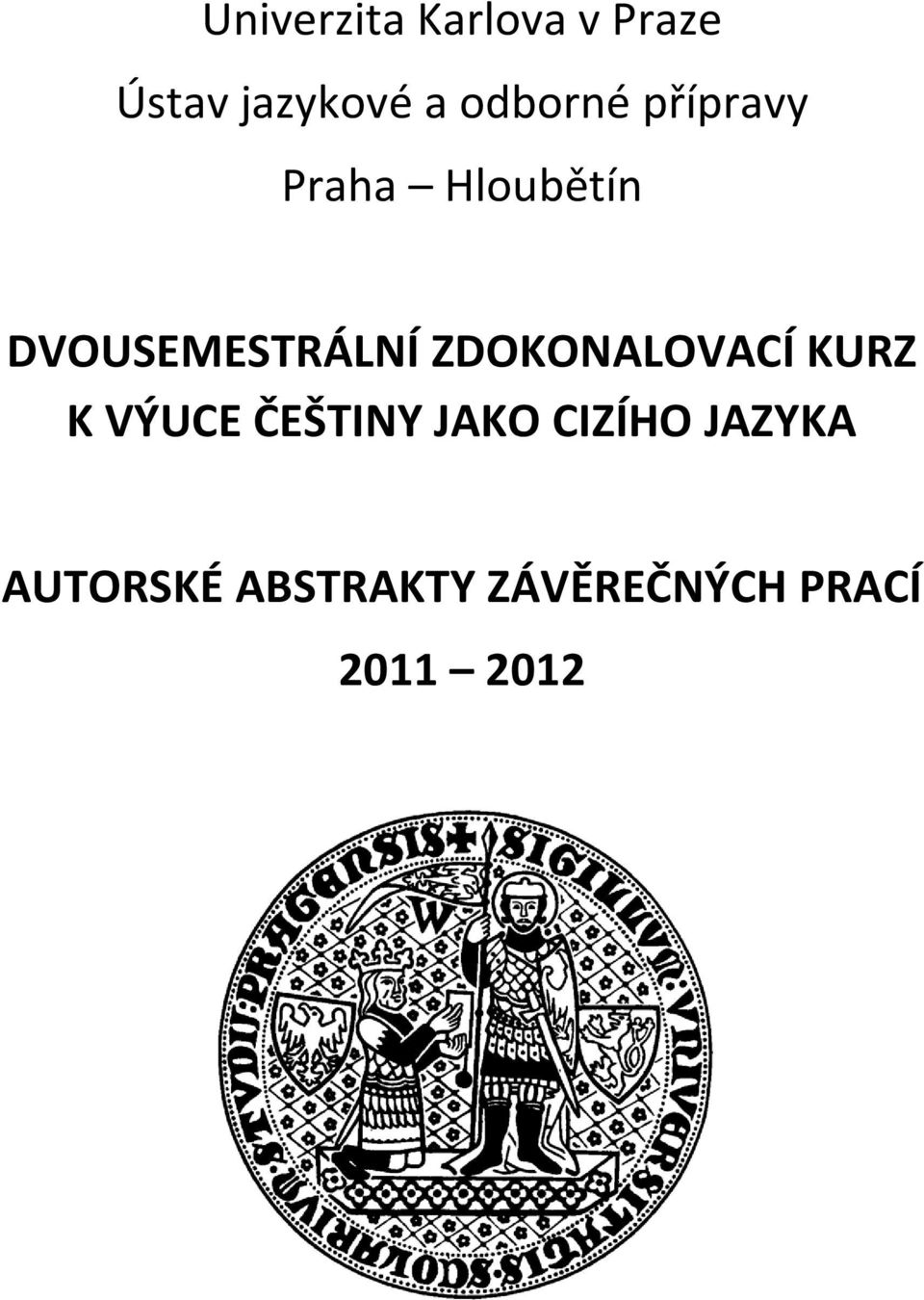 ZDOKONALOVACÍ KURZ K VÝUCE ČEŠTINY JAKO CIZÍHO