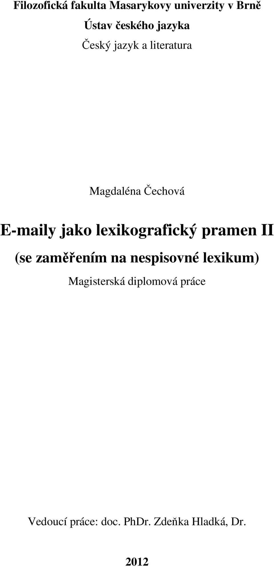 lexikografický pramen II (se zaměřením na nespisovné lexikum)