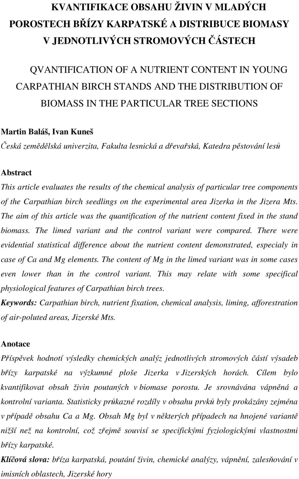 results of the chemical analysis of particular tree components of the Carpathian birch seedlings on the experimental area Jizerka in the Jizera Mts.