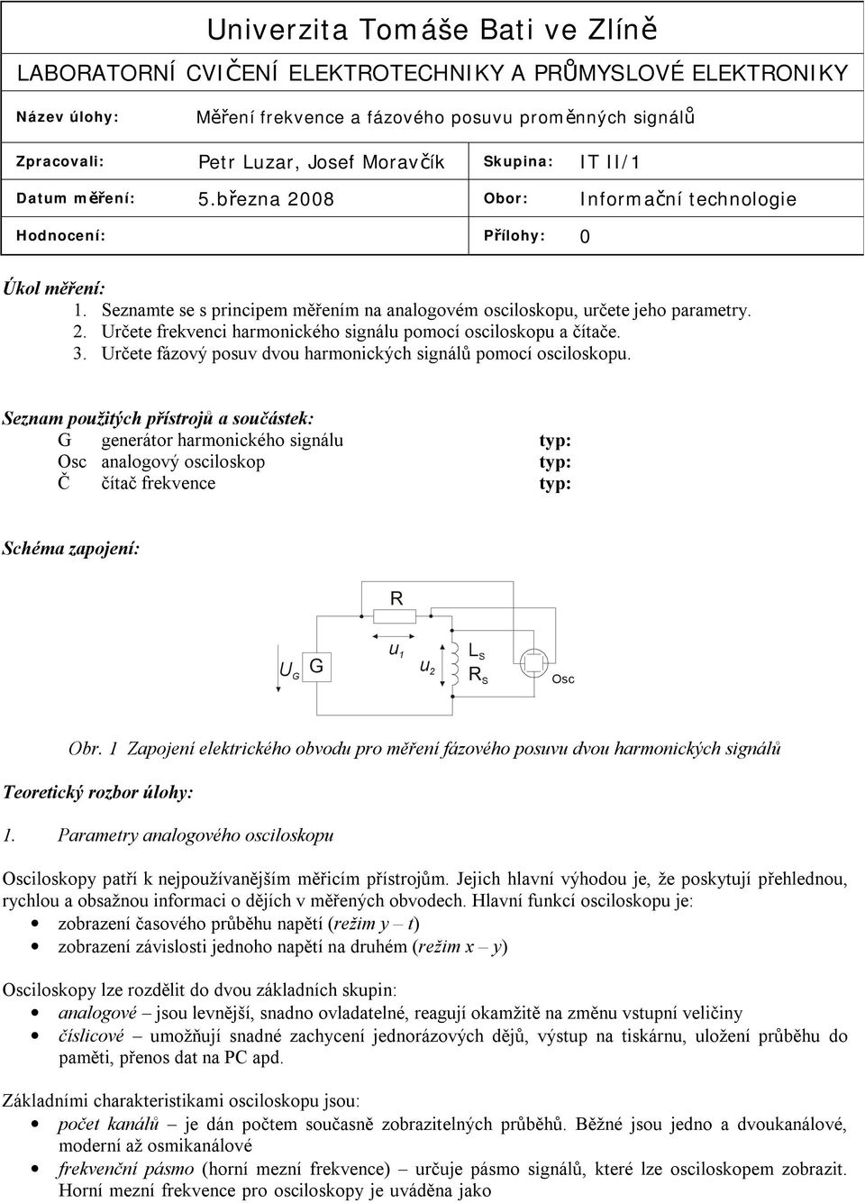 3. Určete fázový posuv dvou harmonických signálů pomocí osciloskopu.