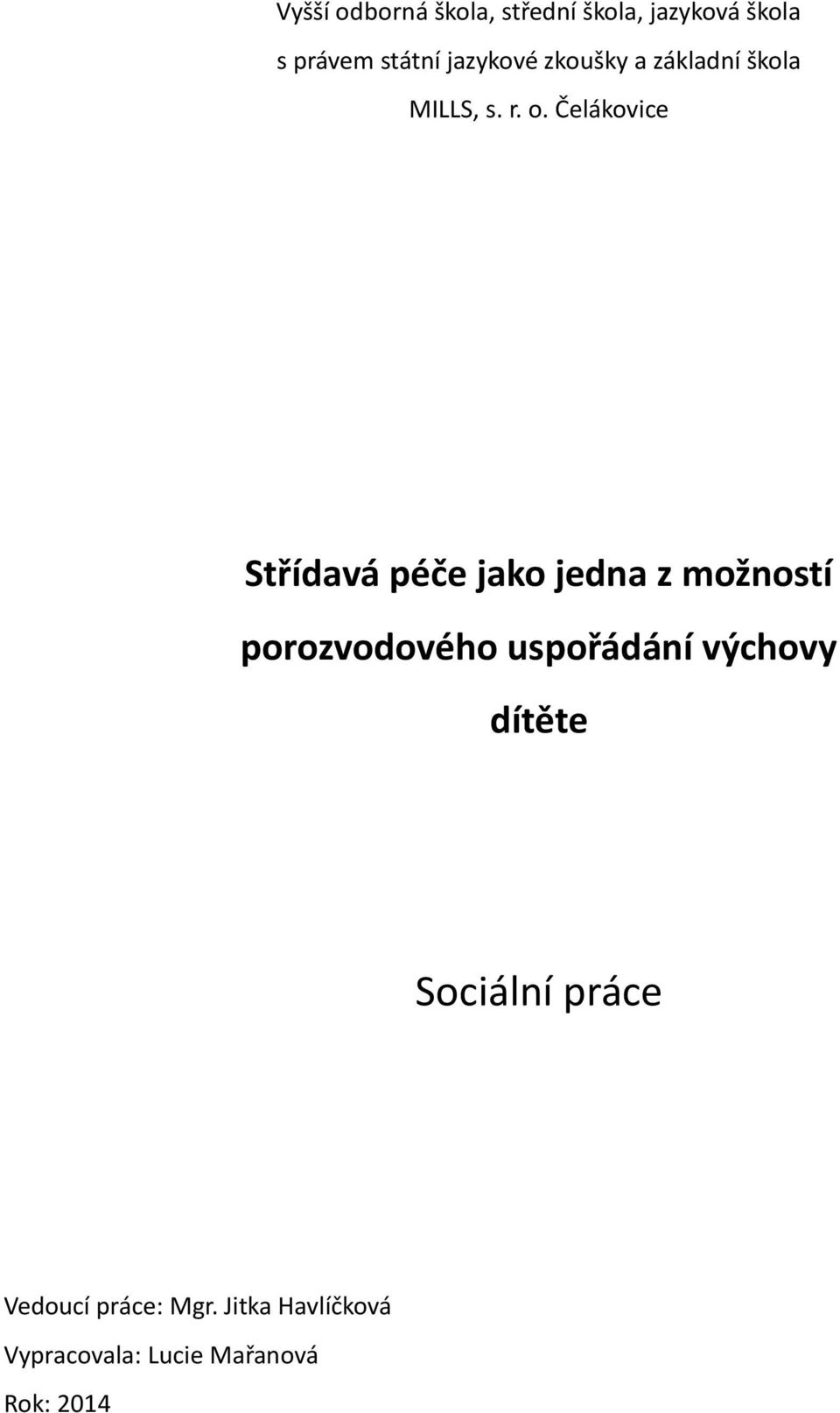 Čelákovice Střídavá péče jako jedna z možností porozvodového uspořádání